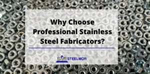 Why Choose Professional Stainless Steel Fabricators?