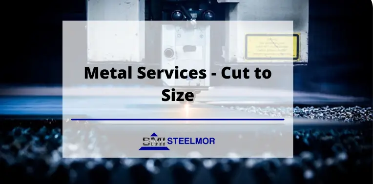 Metal Services – Cut to Size Metal Services - Cut to Size