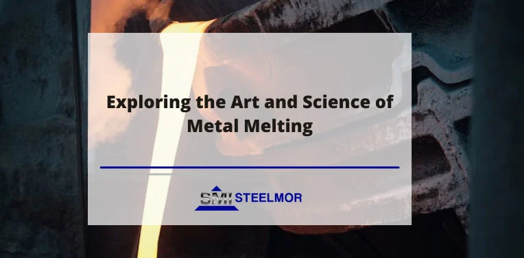 exploring-the-art-and-science-of-metal-melting Exploring the Art and Science of Metal Melting