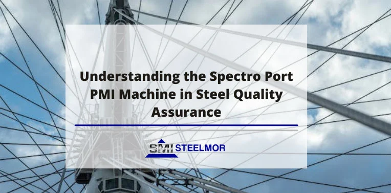 understanding-the-spectro-port-pmi-machine-in-steel-quality-assurance Understanding the Spectro Port PMI Machine in Steel Quality Assurance