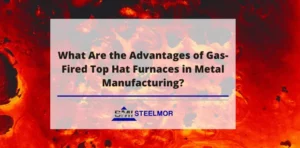 What Are the Advantages of Gas-Fired Top Hat Furnaces in Metal Manufacturing