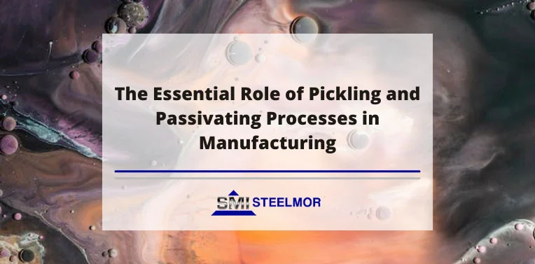 the-essential-role-of-pickling-and-passivating-processes-in-manufacturing The Essential Role of Pickling and Passivating Processes in Manufacturing