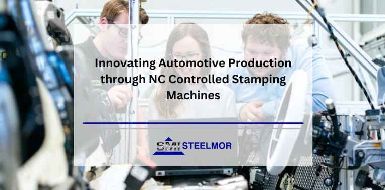 innovating-automotive-production-through-nc-controlled-stamping-machines Innovating Automotive Production through NC Controlled Stamping Machines