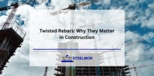 Twisted Rebars: Why They Matter in Construction