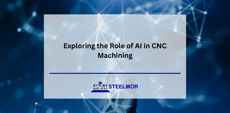 Exploring the Role of AI in CNC Machining Exploring the Role of AI in CNC Machining