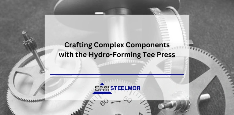 Crafting Complex Components with the Hydro-Forming Tee Press