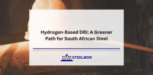 Hydrogen-Based DRI: A Greener Path for South African Steel