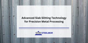 Advanced Slab Slitting Technology for Precision Metal Processing