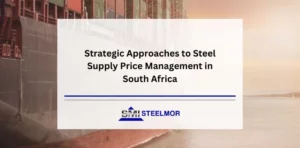 Strategic Approaches to Steel Supply Price Management in South Africa
