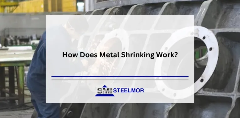 How Does Metal Shrinking Work? How Does Metal Shrinking Work?