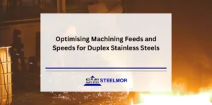 Optimising Machining Feeds and Speeds for Duplex Stainless Steels